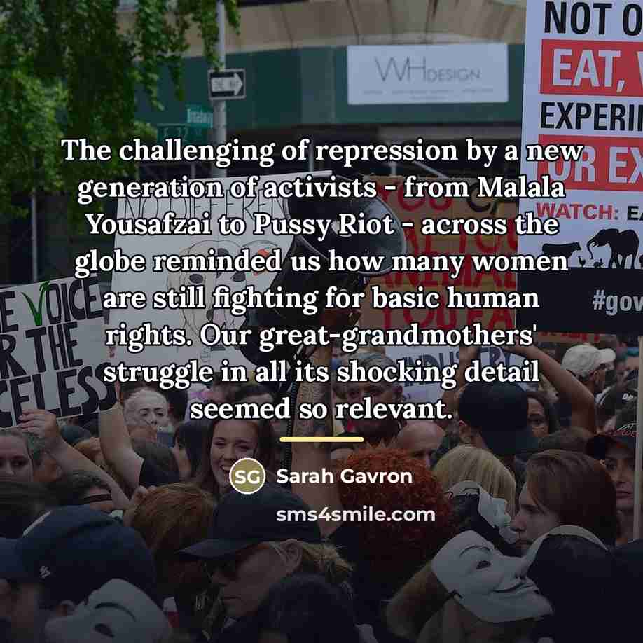 “The challenging of repression by a new generation of activists…” quote by Sarah Gavron