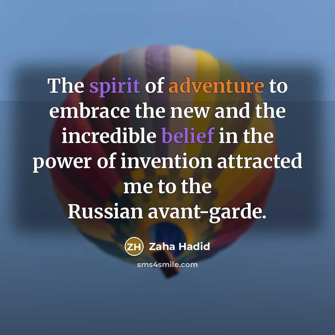 “The spirit of adventure to embrace the new and the…” quote by Zaha Hadid
