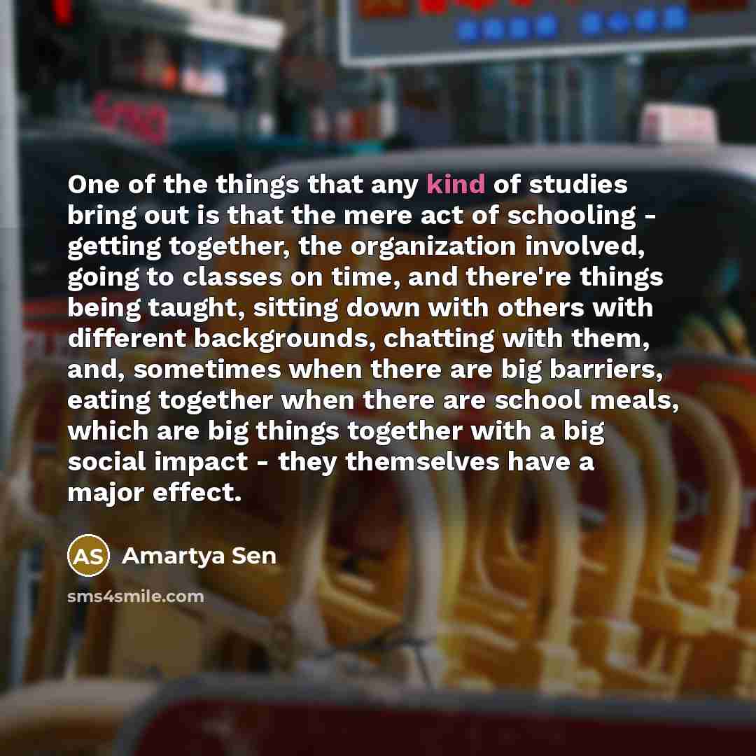 “One of the things that any kind of studies bring…” quote by Amartya Sen