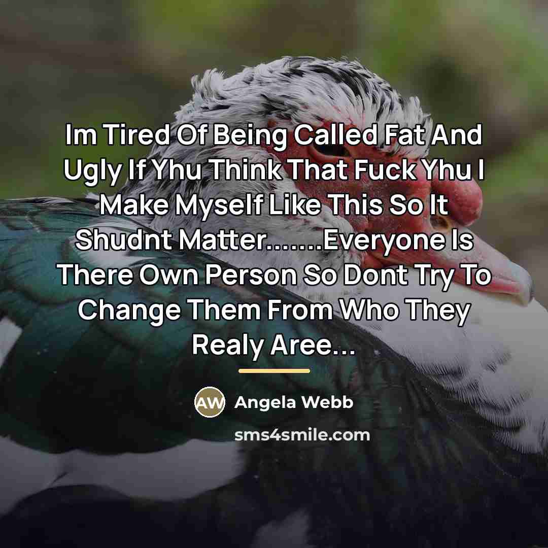“Im Tired Of Being Called Fat And Ugly If Yhu…” quote by Angela Webb