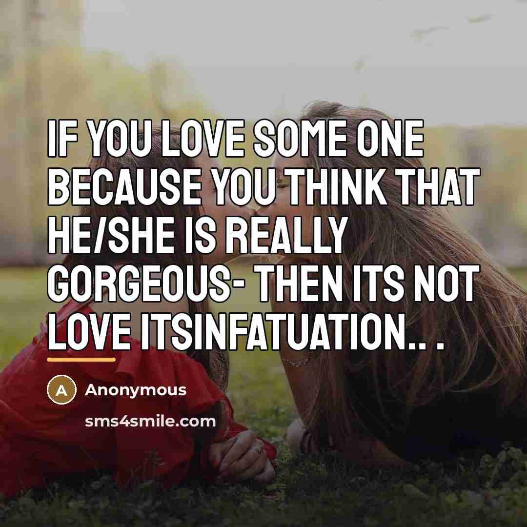 “If you Love some one because you think that he/she…” quote by Anonymous