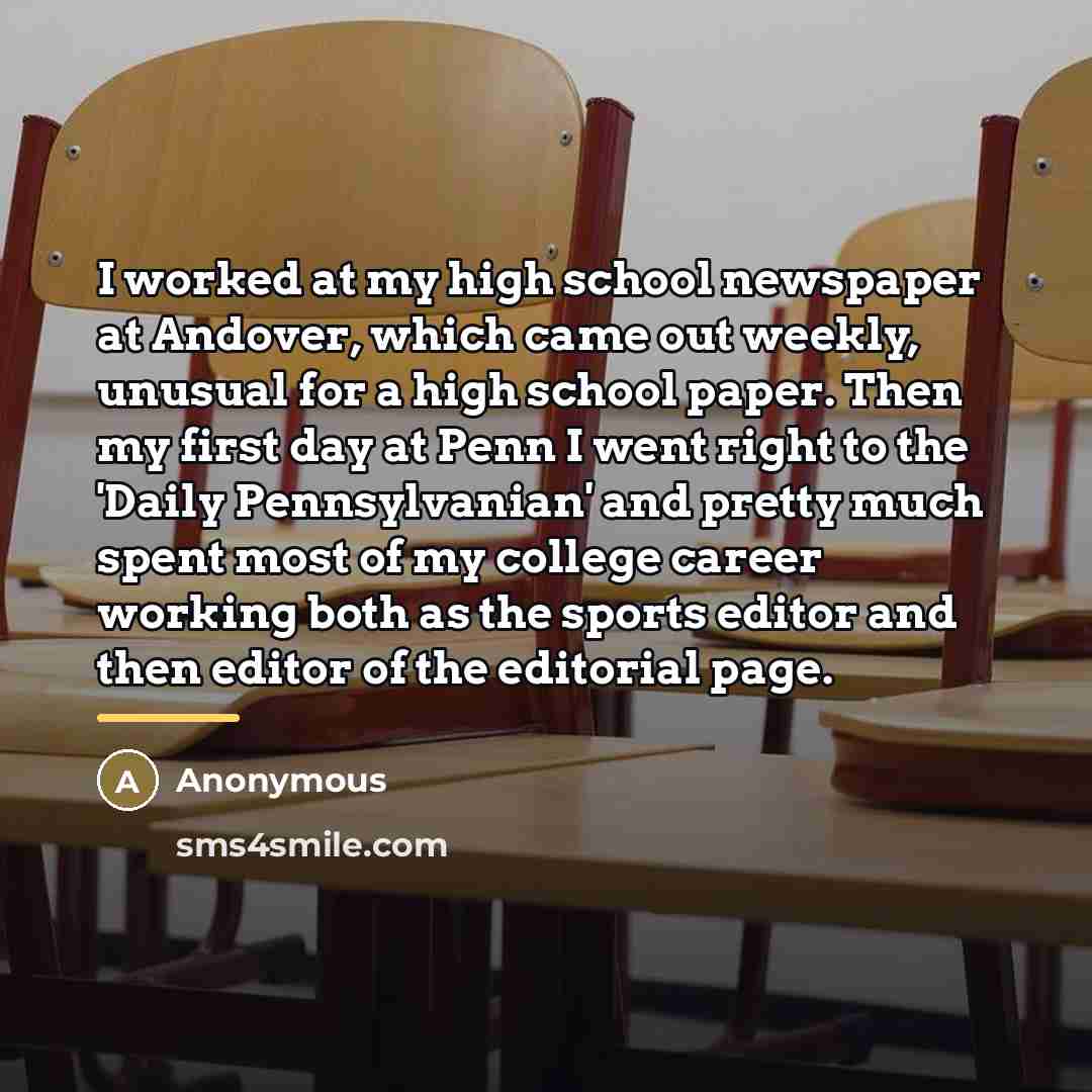 “I worked at my high school newspaper at Andover, which…” quote by Anonymous