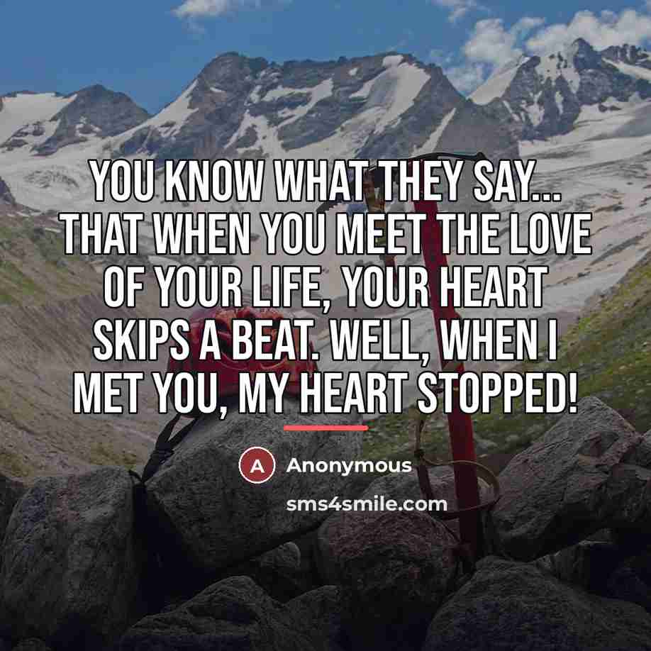“You know what they say... that when you meet the…” quote by Anonymous