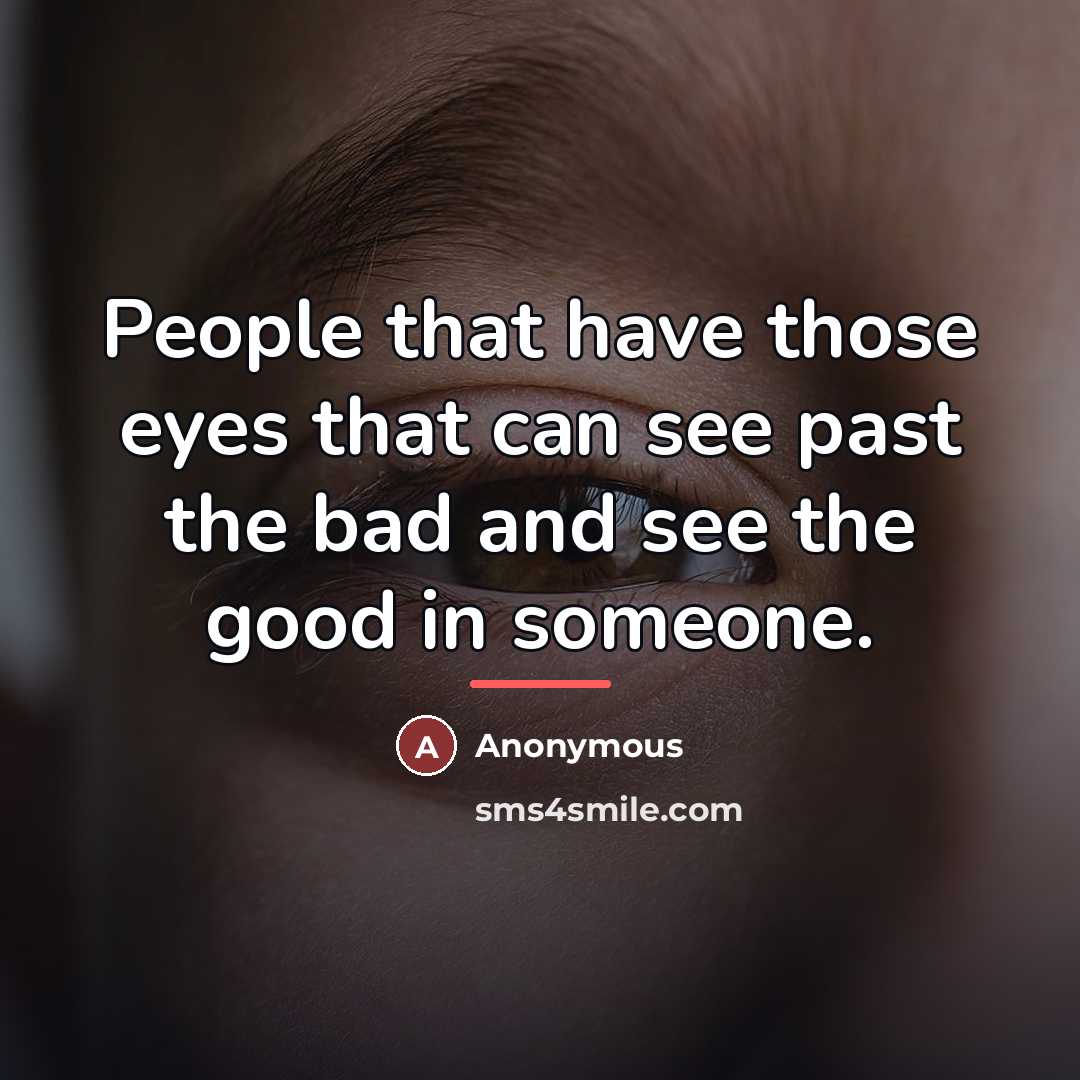 “People that have those eyes that can see past the…” quote by Anonymous