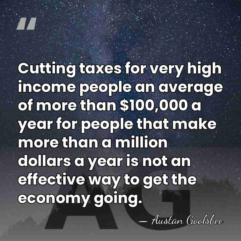 Cutting taxes for very high income people an average of more than&hellip; - Austan Goolsbee