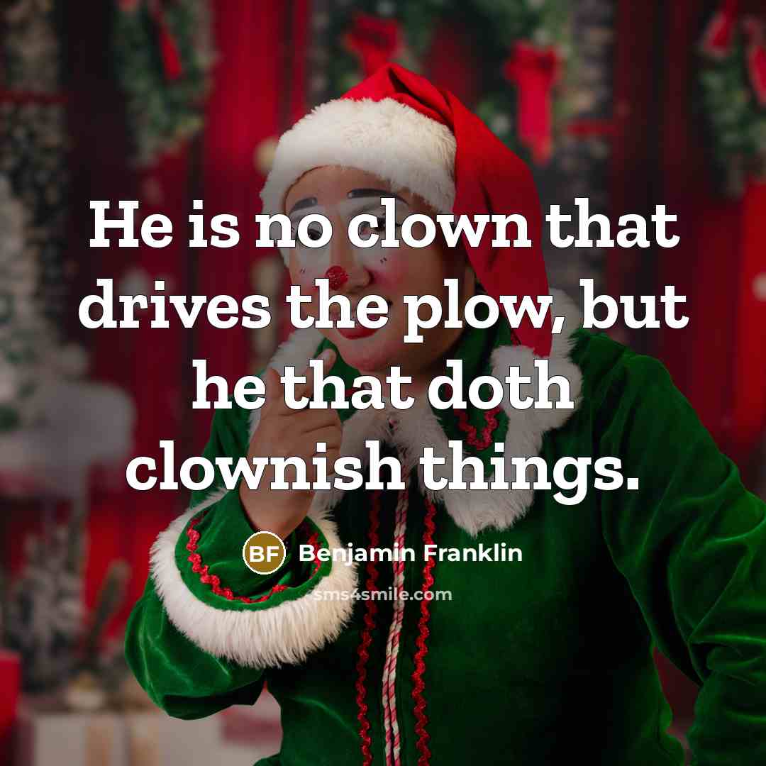 “He is no clown that drives the plow, but he…” quote by Benjamin Franklin