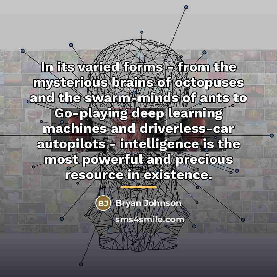 “In its varied forms - from the mysterious brains of…” quote by Bryan Johnson