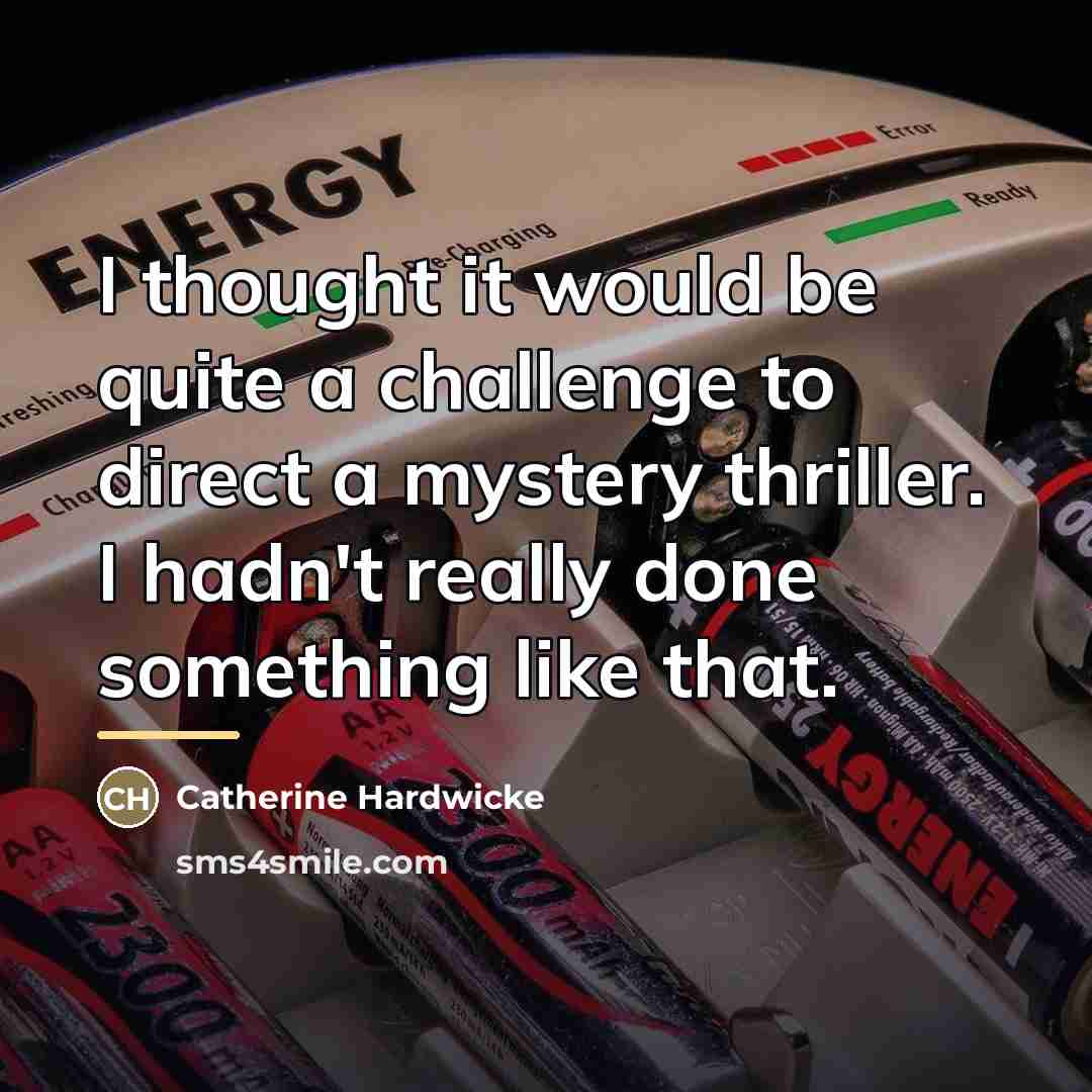 “I thought it would be quite a challenge to direct…” quote by Catherine Hardwicke