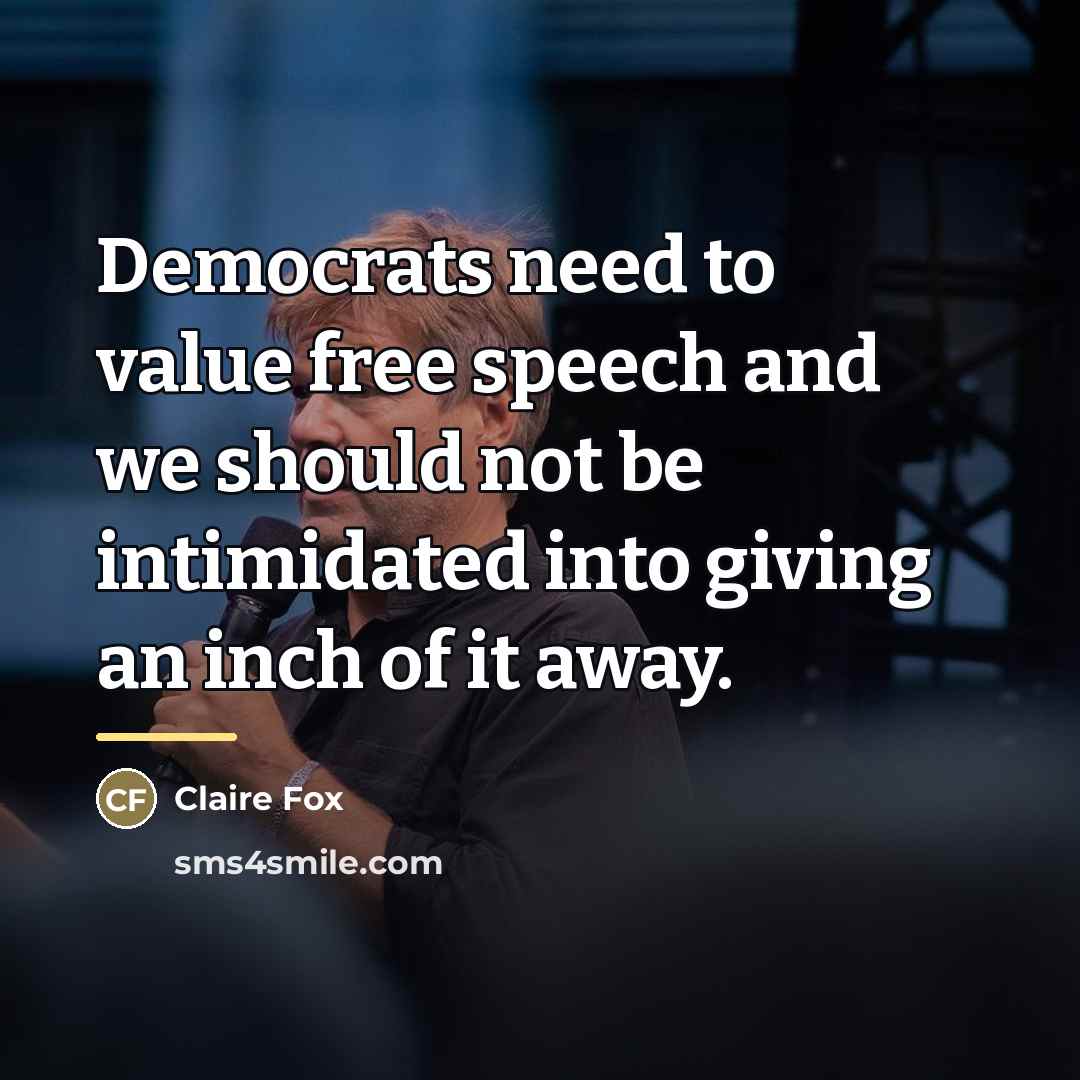 “Democrats need to value free speech and we should not…” quote by Claire Fox