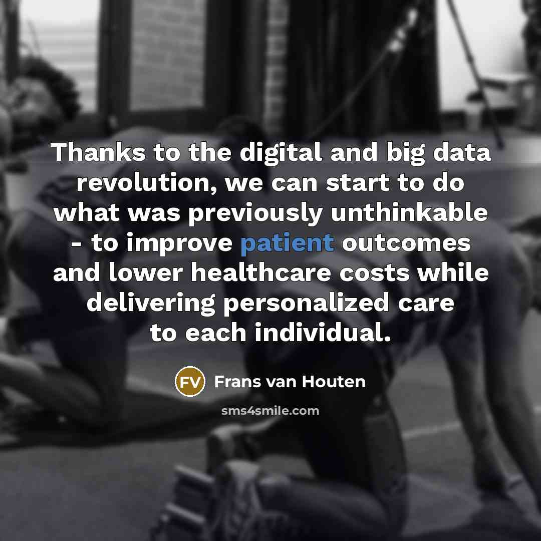 “Thanks to the digital and big data revolution, we can…” quote by Frans van Houten