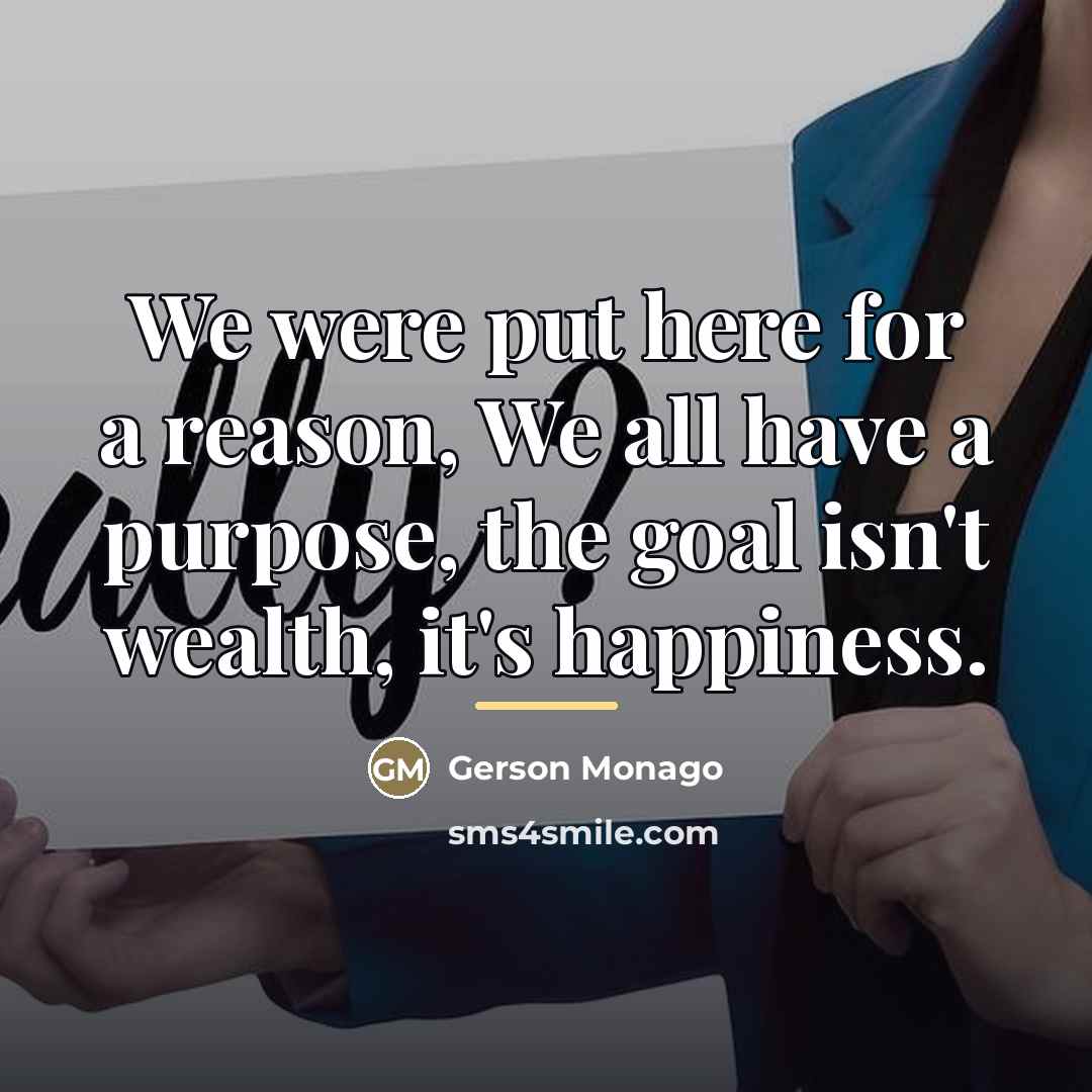 “We were put here for a reason, We all have…” quote by Gerson Monago