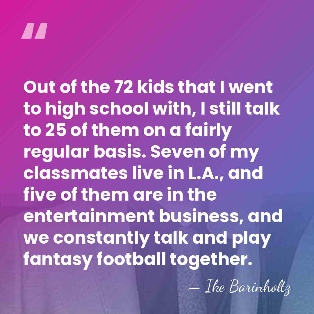 Out of the 72 kids that I went to high school with,&hellip; - Ike Barinholtz