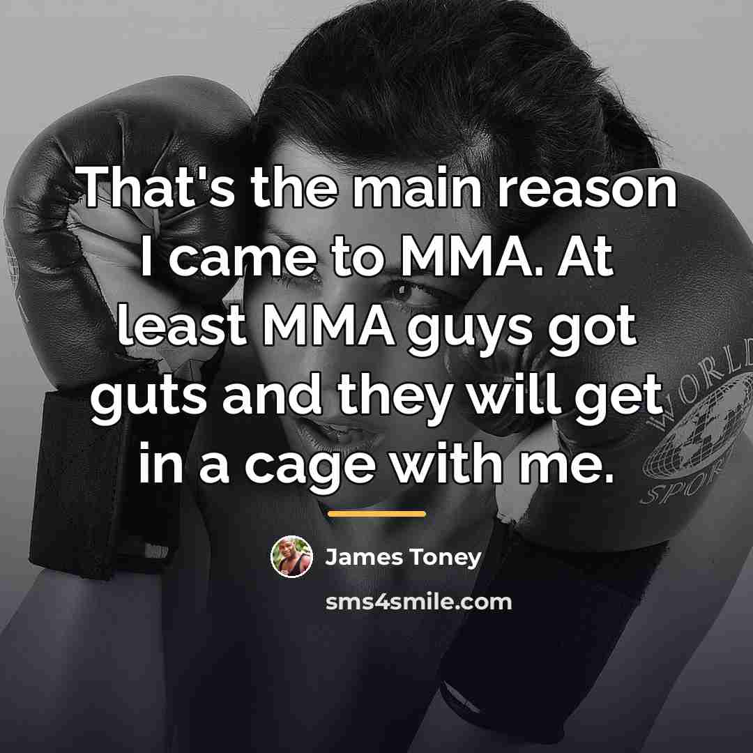 “That's the main reason I came to MMA. At least…” quote by James Toney