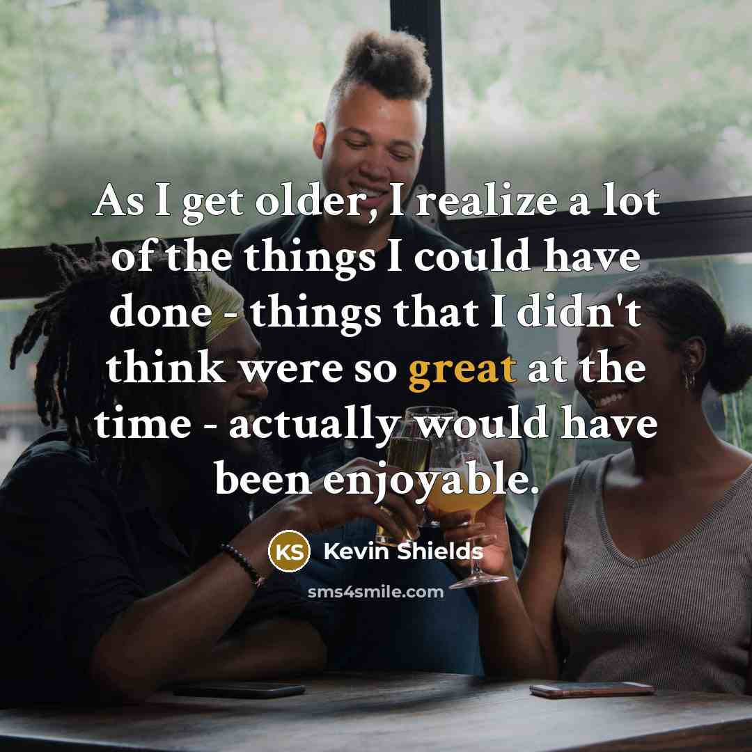“As I get older, I realize a lot of the…” quote by Kevin Shields