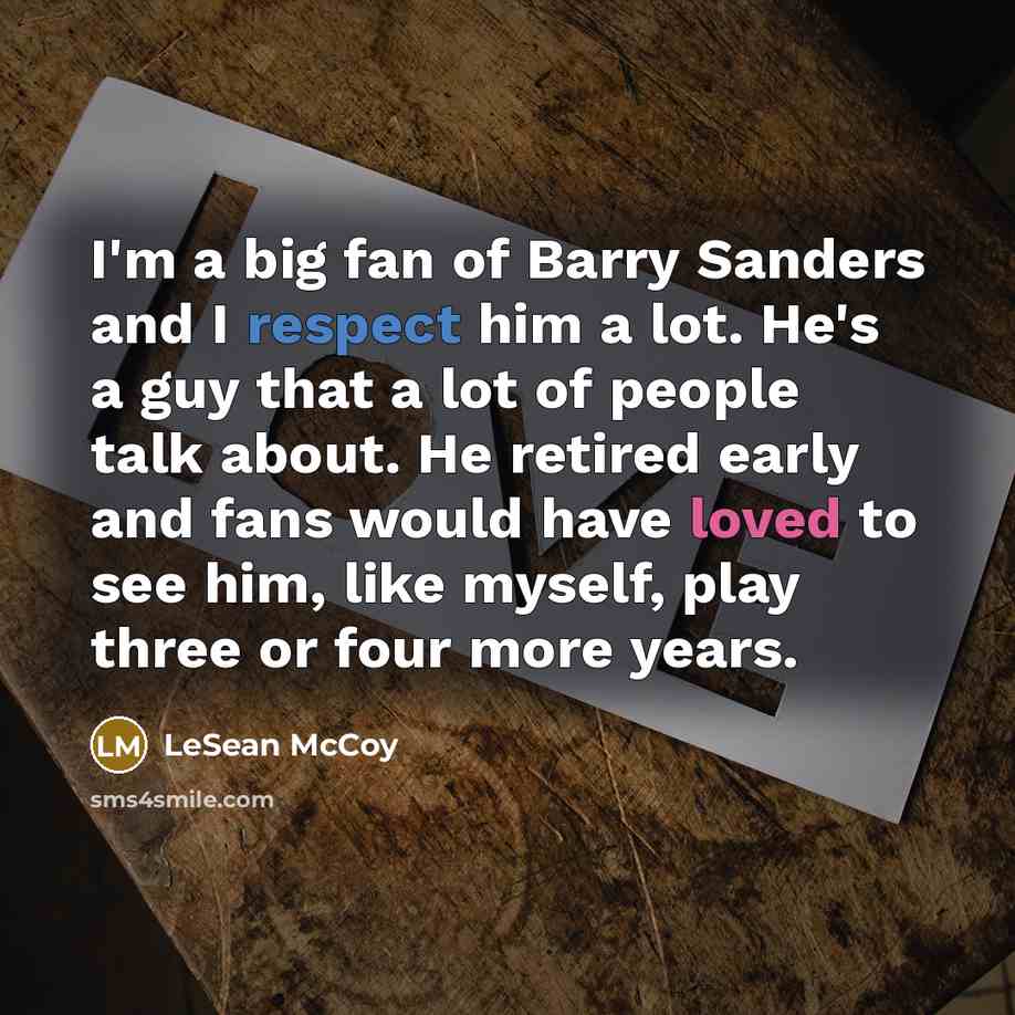“I'm a big fan of Barry Sanders and I respect…” quote by LeSean McCoy