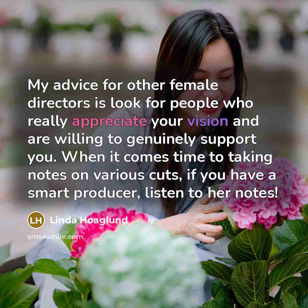 “My advice for other female directors is look for people…” quote by Linda Hoaglund