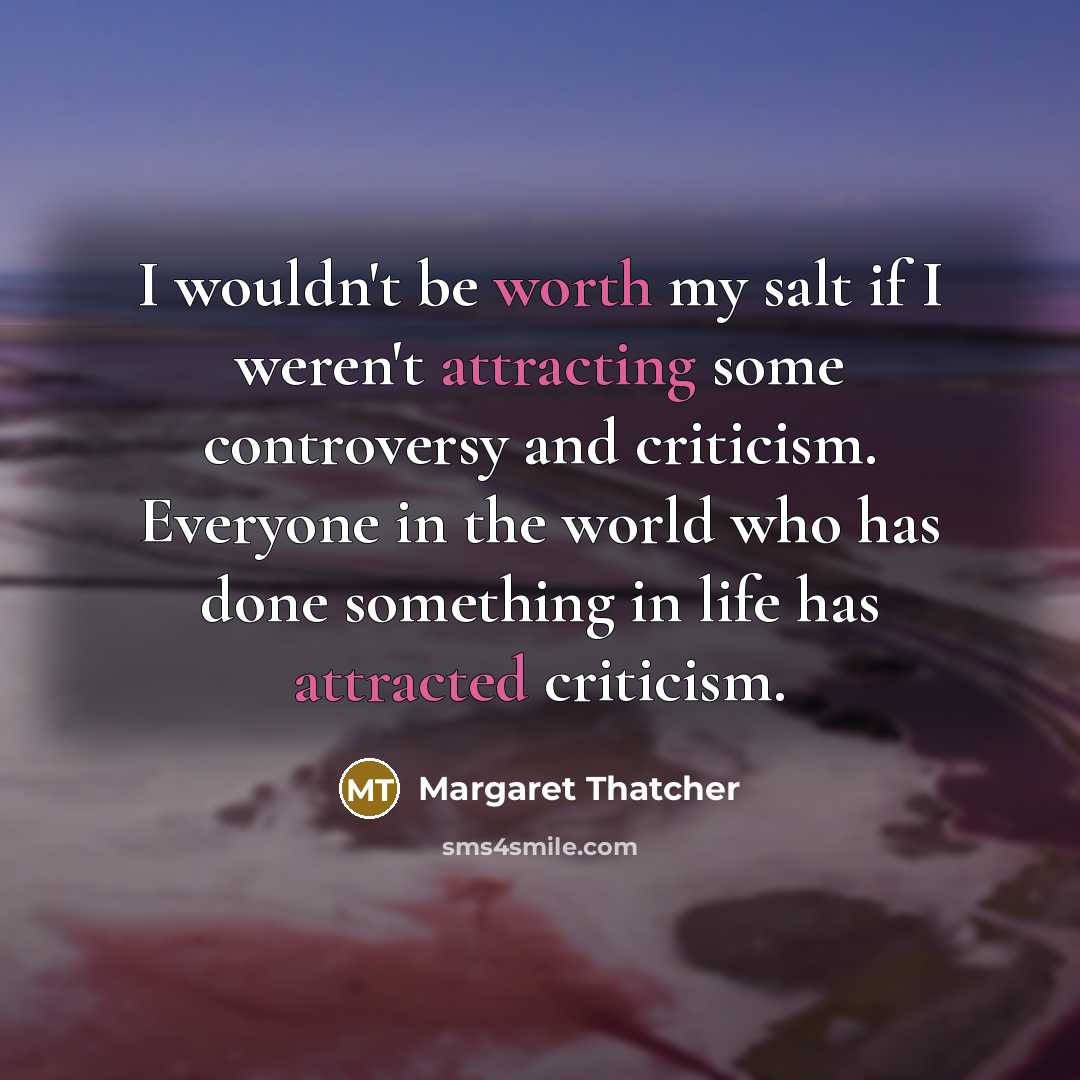 “I wouldn't be worth my salt if I weren't attracting…” quote by Margaret Thatcher