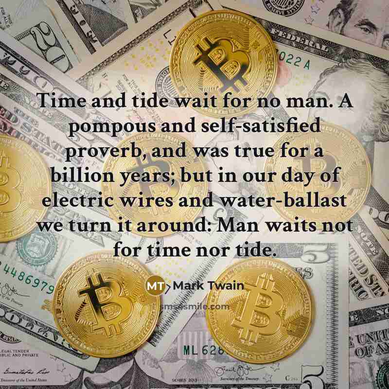 “Time and tide wait for no man. A pompous and…” quote by Mark Twain