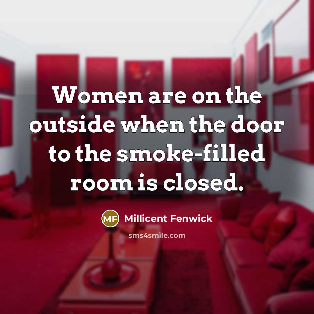 “Women are on the outside when the door to the…” quote by Millicent Fenwick