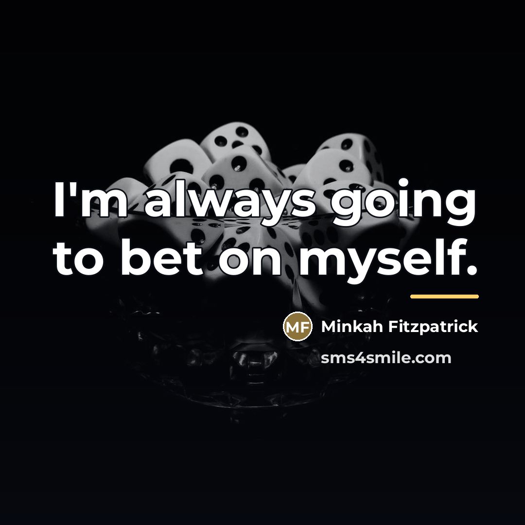 “I'm always going to bet on myself.…” quote by Minkah Fitzpatrick