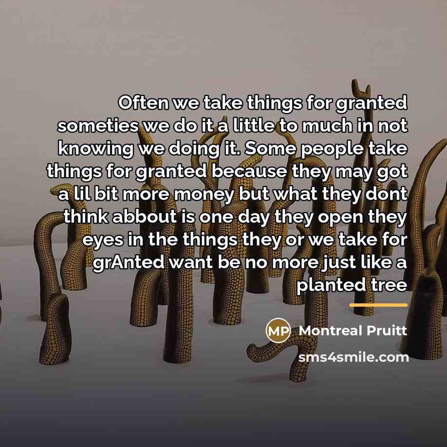 “Often we take things for granted someties we do it…” quote by Montreal Pruitt