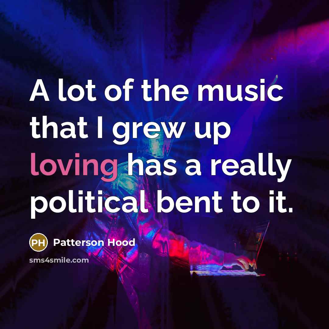 “A lot of the music that I grew up loving…” quote by Patterson Hood