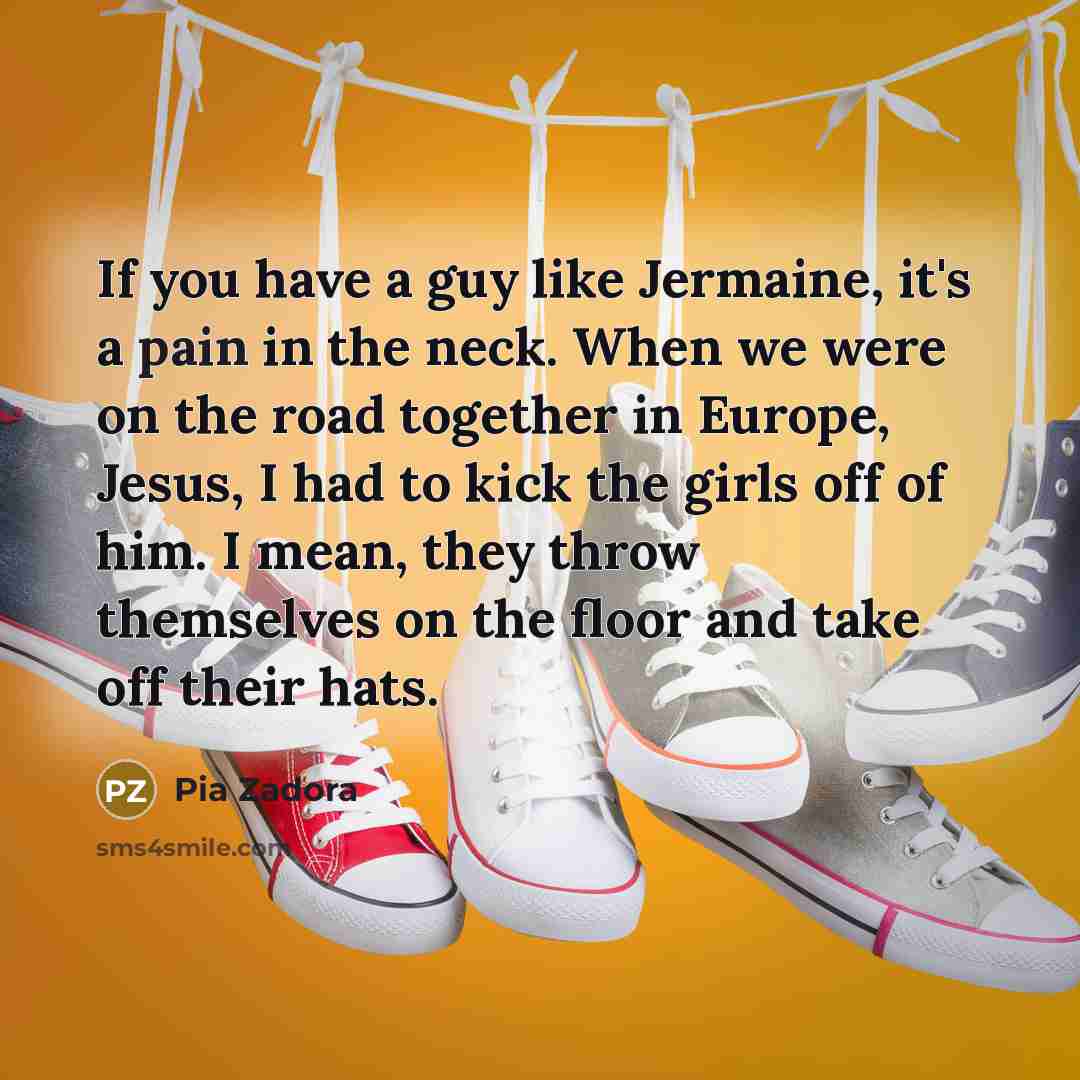 “If you have a guy like Jermaine, it's a pain…” quote by Pia Zadora