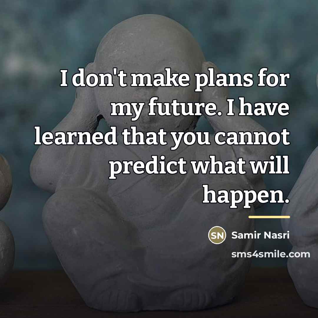 “I don't make plans for my future. I have learned…” quote by Samir Nasri