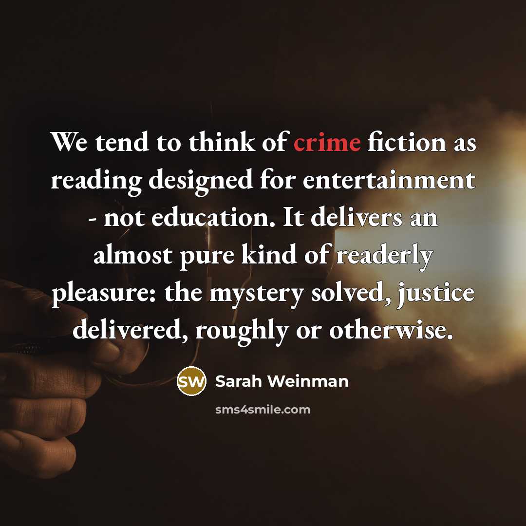 “We tend to think of crime fiction as reading designed…” quote by Sarah Weinman