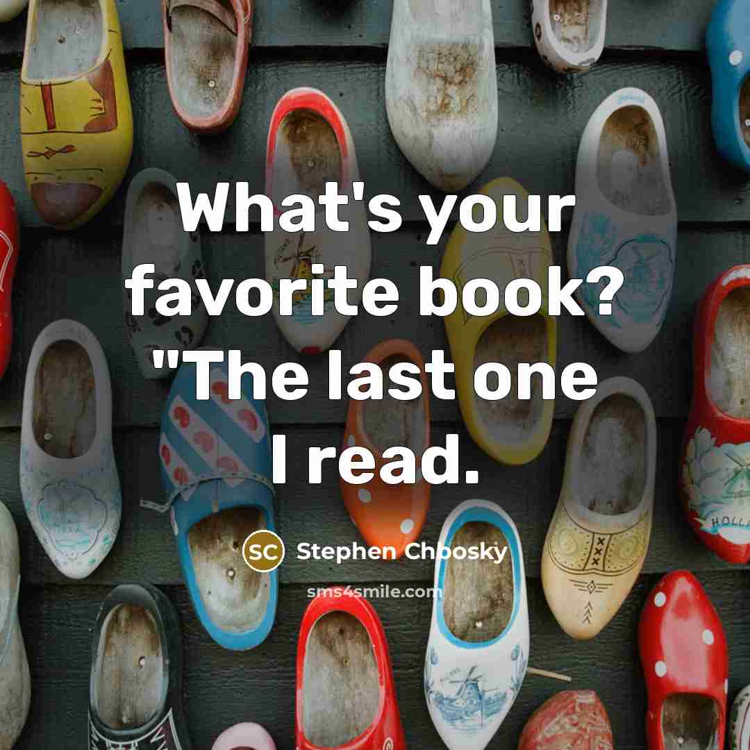 “What's your favorite book? "The last one I read.…” quote by Stephen Chbosky