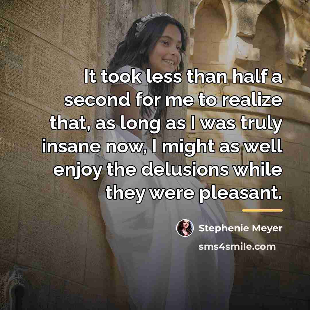 “It took less than half a second for me to…” quote by Stephenie Meyer