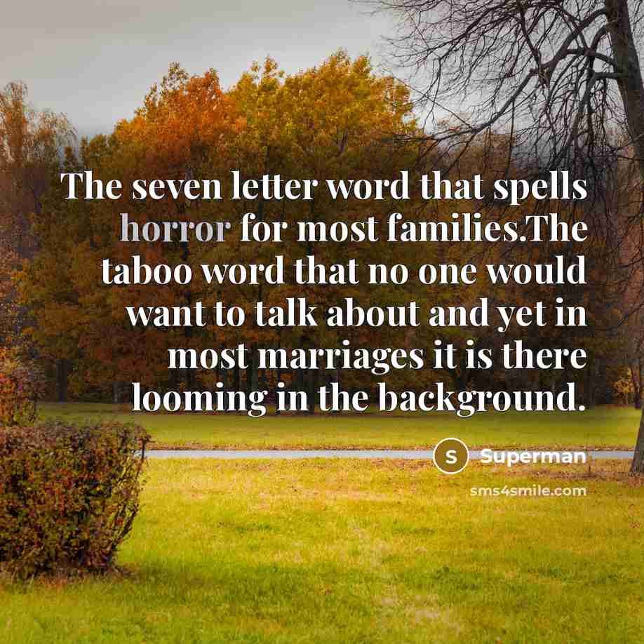 “The seven letter word that spells horror for most families.The…” quote by Superman