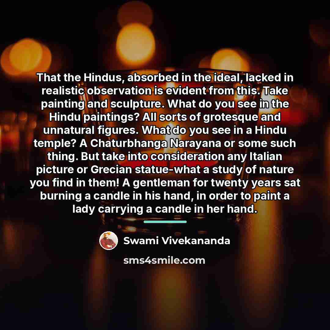 “That the Hindus, absorbed in the ideal, lacked in realistic…” quote by Swami Vivekananda