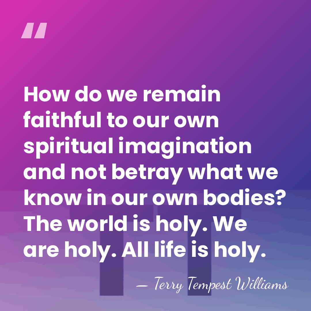 How do we remain faithful to our own spiritual imagination and not&hellip; - Terry Tempest Williams