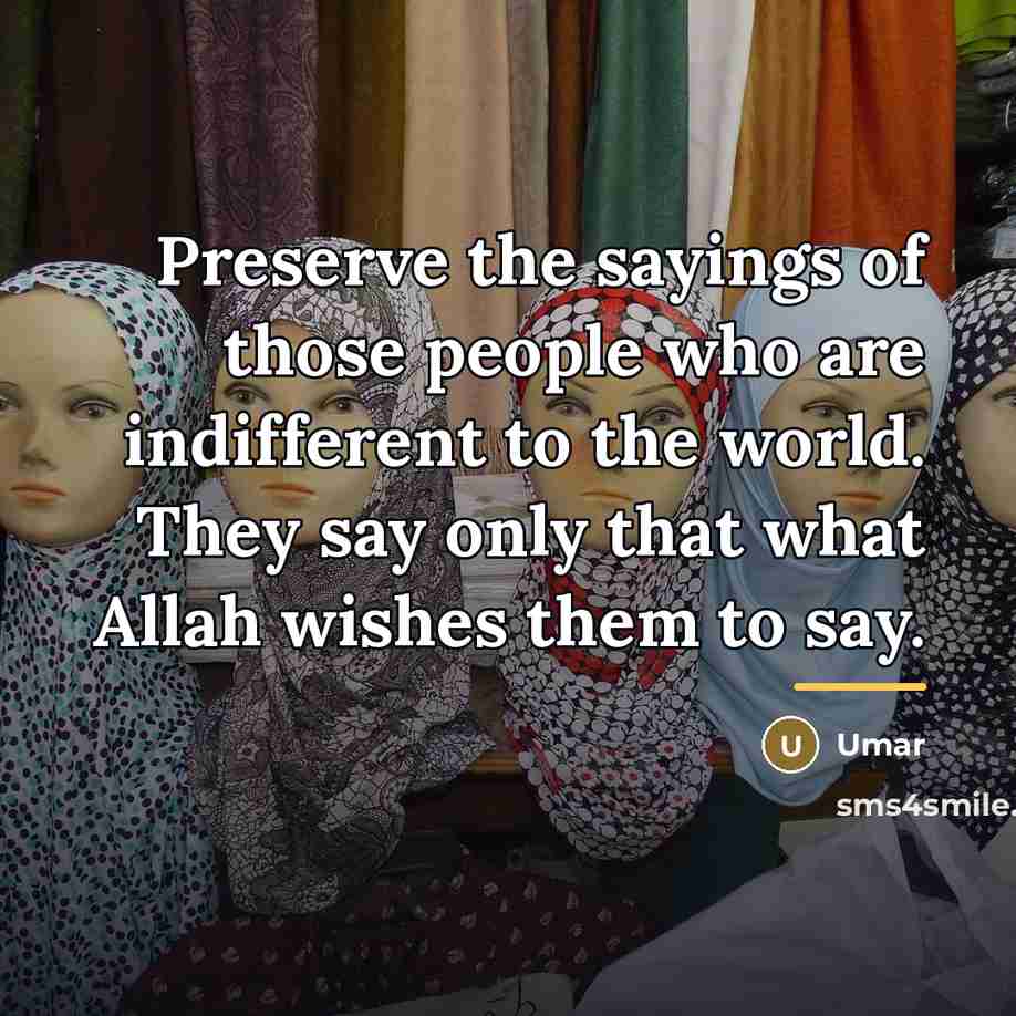 “Preserve the sayings of those people who are indifferent to…” quote by Umar