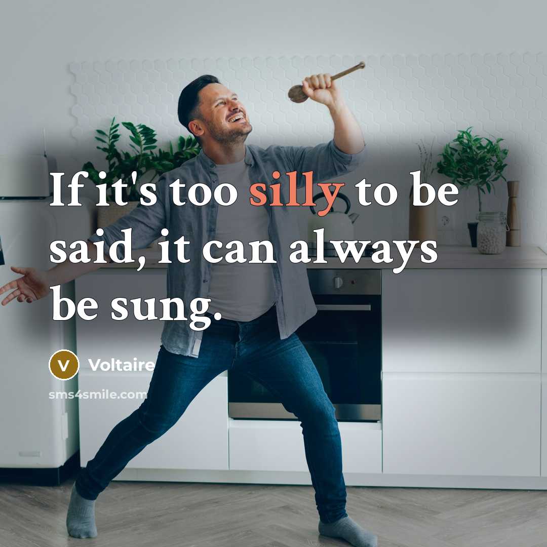 “If it's too silly to be said, it can always…” quote by Voltaire
