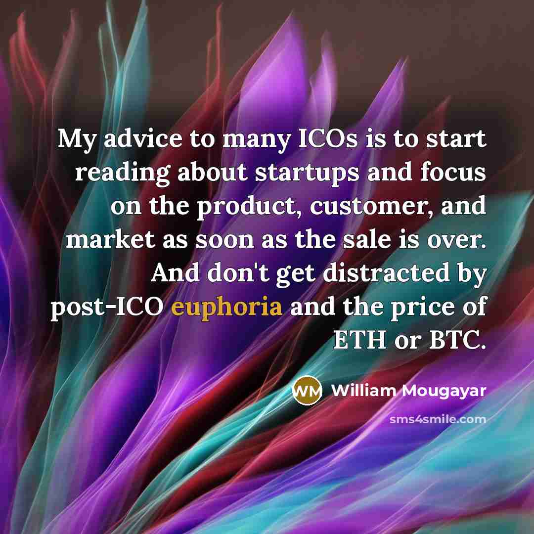 “My advice to many ICOs is to start reading about…” quote by William Mougayar