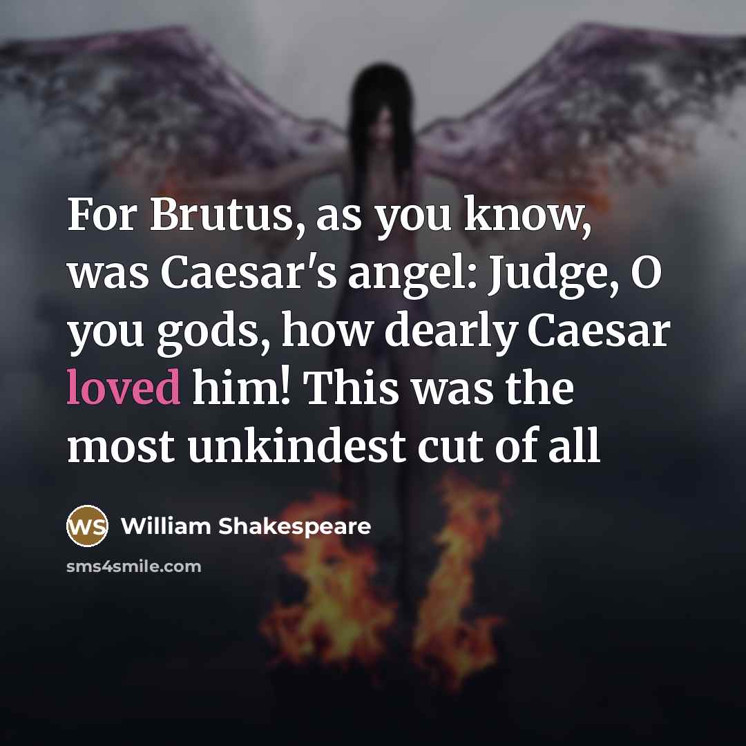“For Brutus, as you know, was Caesar's angel: Judge, O…” quote by William Shakespeare