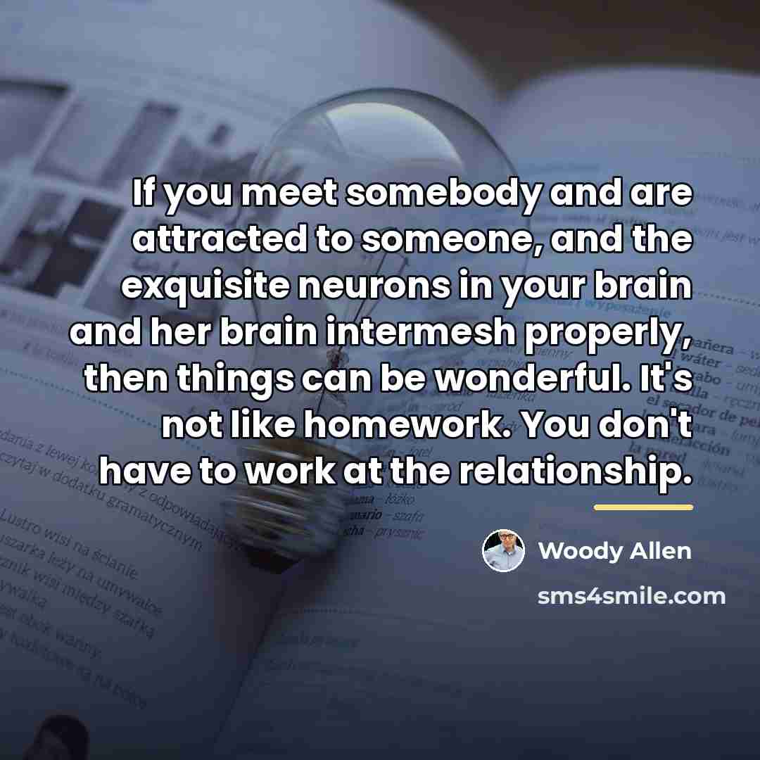 “If you meet somebody and are attracted to someone, and…” quote by Woody Allen