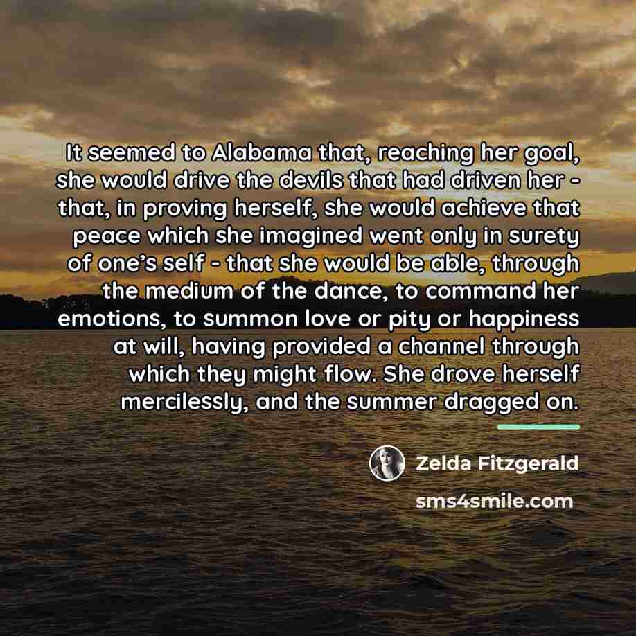 “It seemed to Alabama that, reaching her goal, she would…” quote by Zelda Fitzgerald