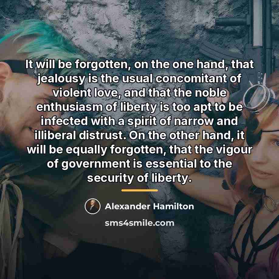 “It will be forgotten, on the one hand, that jealousy…” quote by Alexander Hamilton