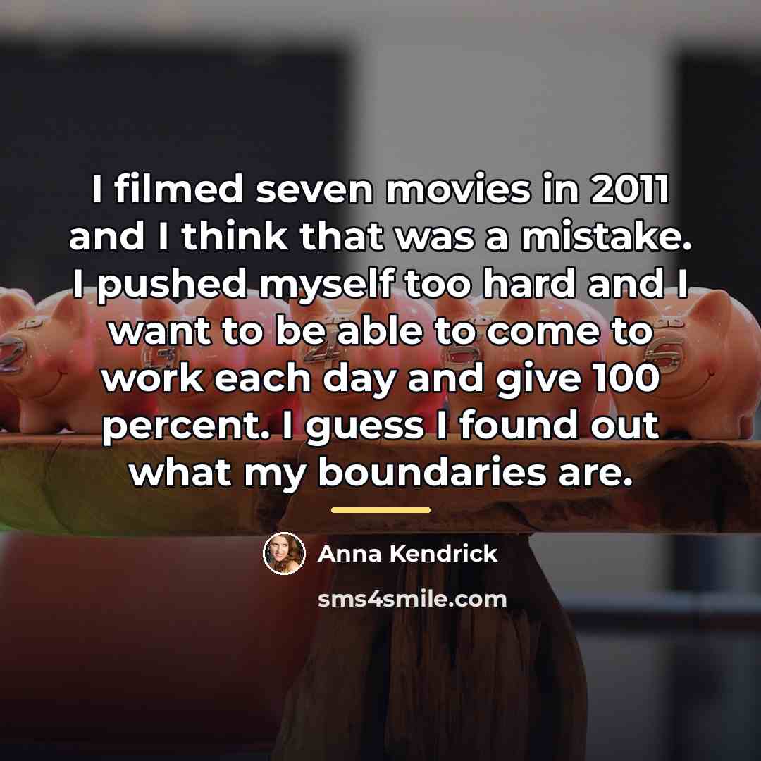 “I filmed seven movies in 2011 and I think that…” quote by Anna Kendrick