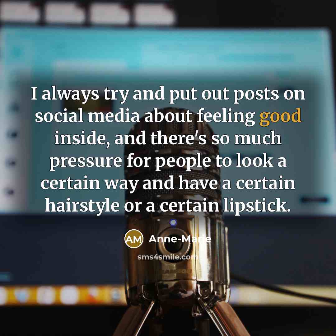 “I always try and put out posts on social media…” quote by Anne-Marie