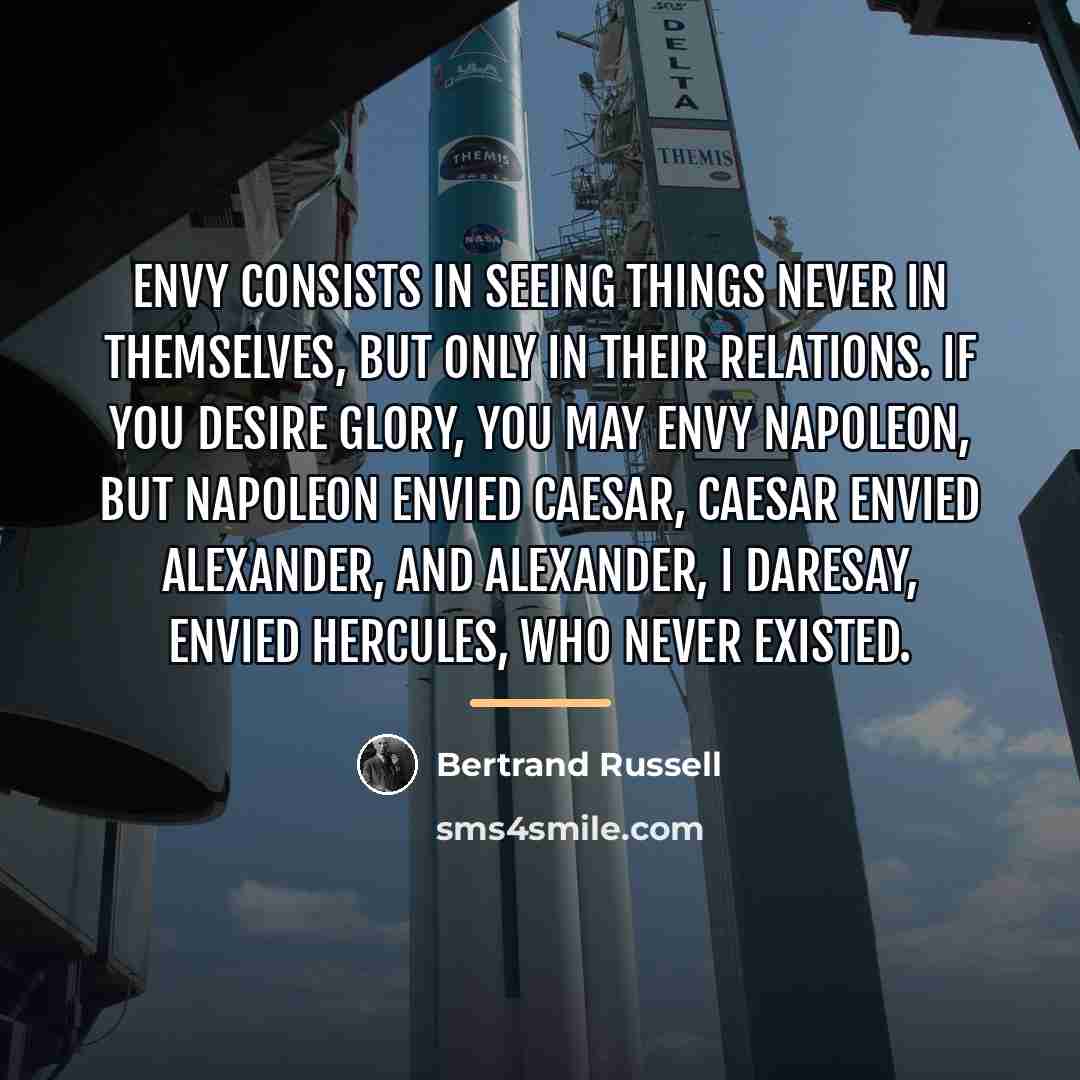 “Envy consists in seeing things never in themselves, but only…” quote by Bertrand Russell