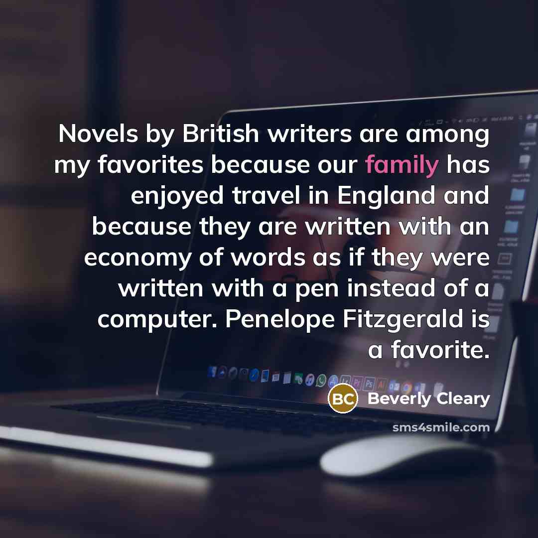 “Novels by British writers are among my favorites because our…” quote by Beverly Cleary