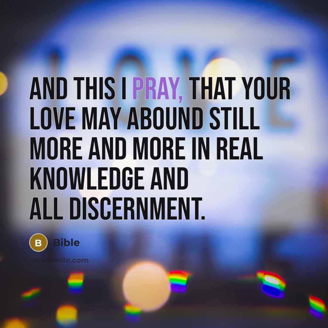 “And this I pray, that your love may abound still…” quote by Bible
