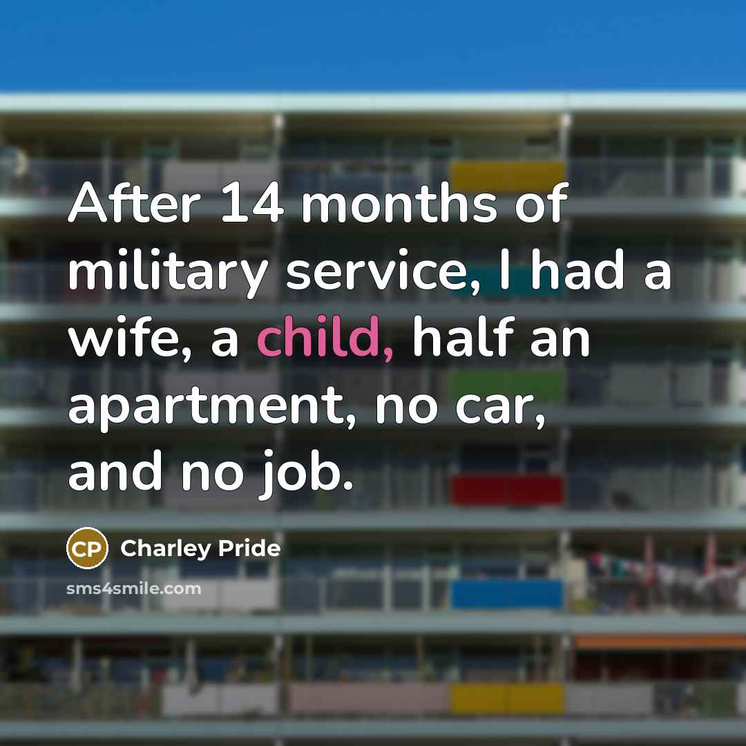 “After 14 months of military service, I had a wife,…” quote by Charley Pride