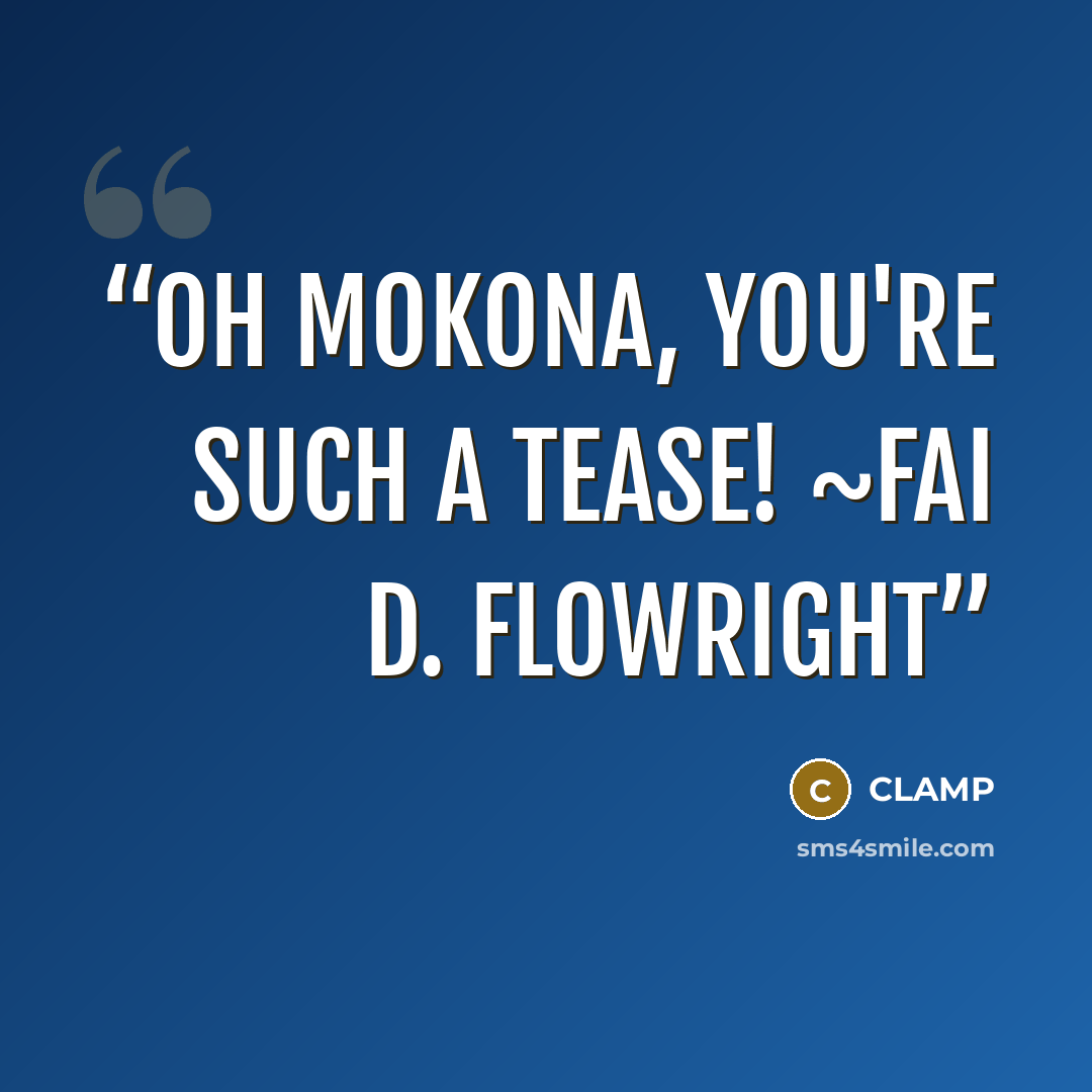 “Oh Mokona, you're such a tease! ~Fai D. Flowright” quote by CLAMP