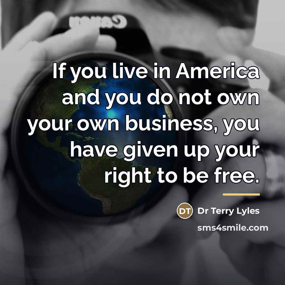 “If you live in America and you do not own…” quote by Dr Terry Lyles