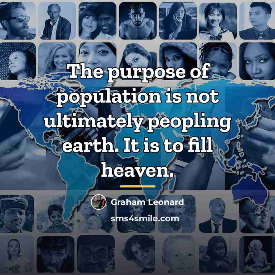 “The purpose of population is not ultimately peopling earth. It…” quote by Graham Leonard